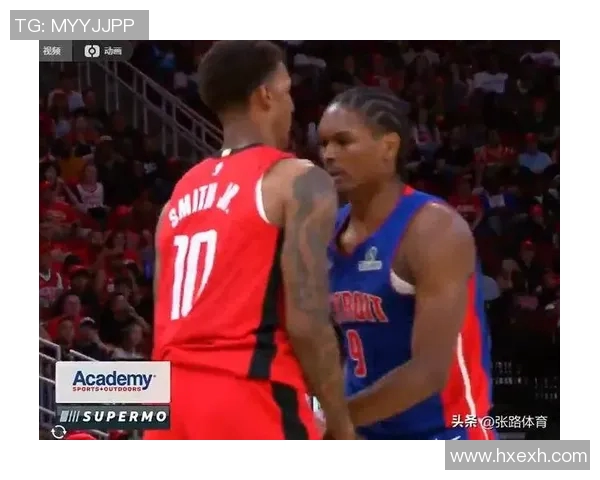 2019年NBA火箭队与活塞队激烈对决精彩回顾与赛后分析